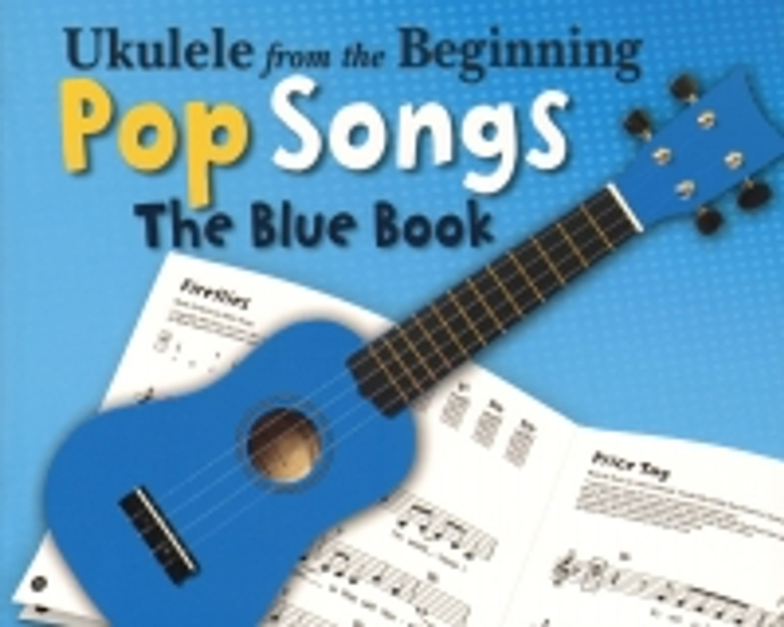 Ukulele From The Beginning Pop Songs Blue Book*
