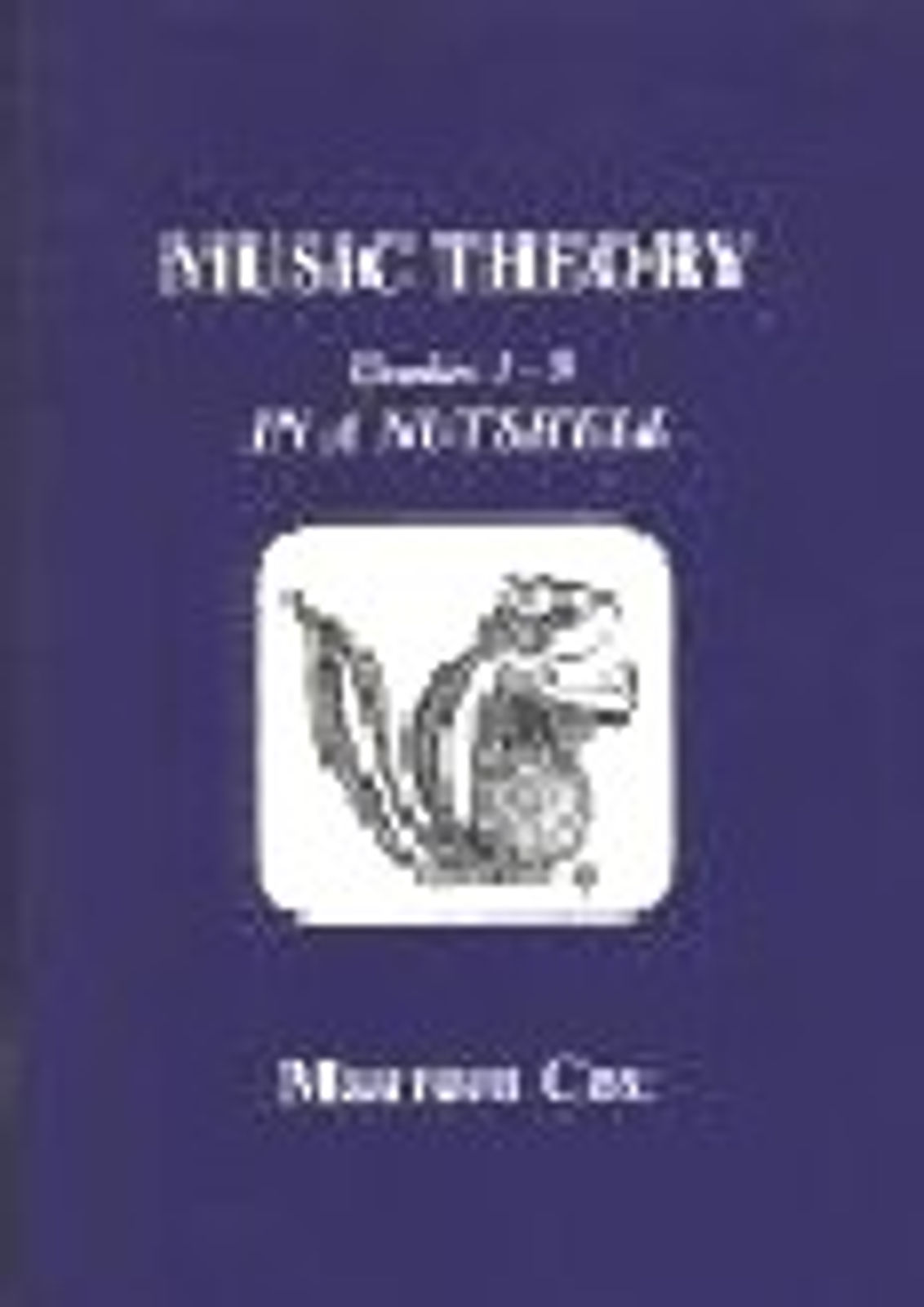 Music Theory Grades 1-5 In A Nutshell Cox*