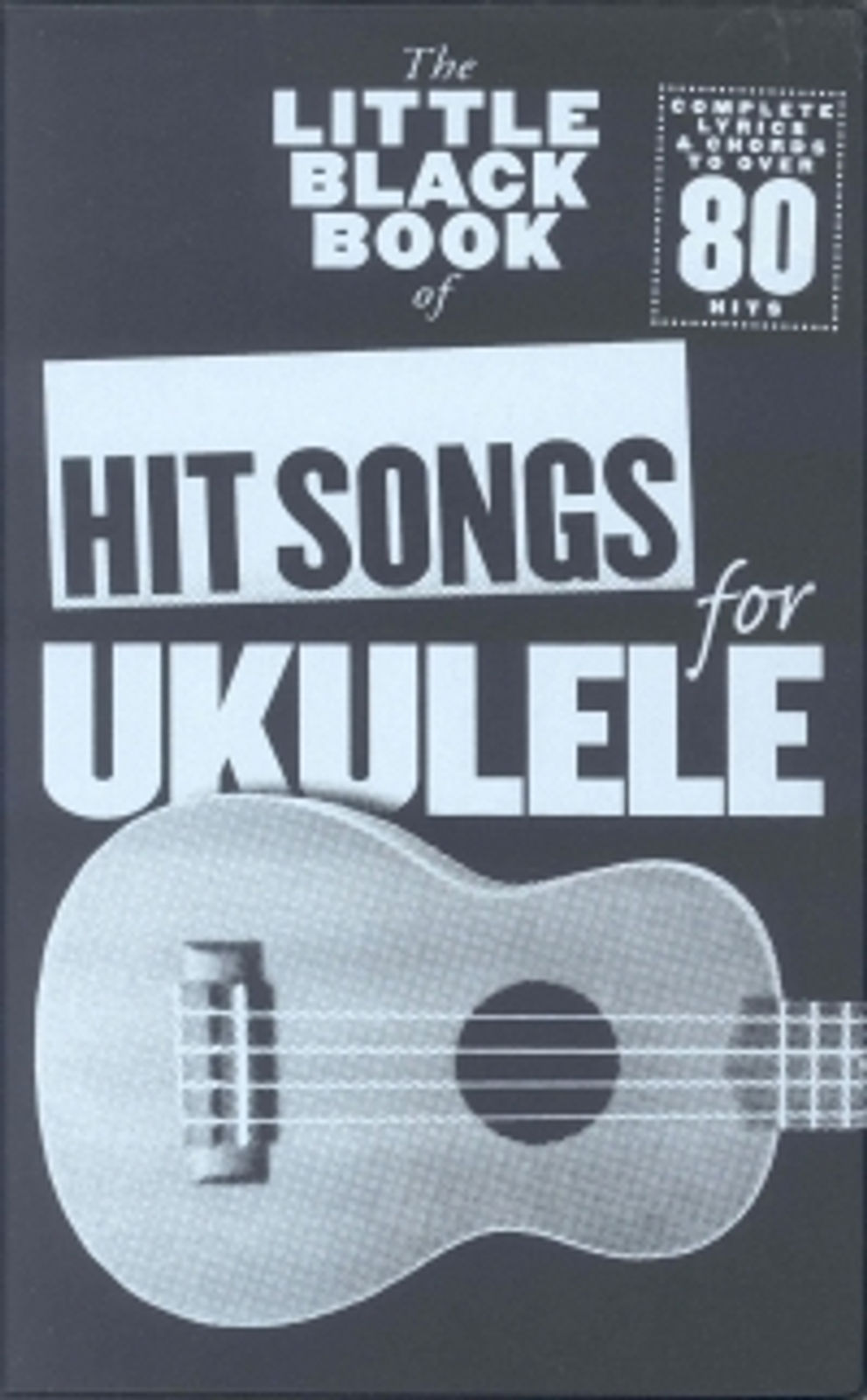 Little Black Book Of Hit Songs Ukulele*