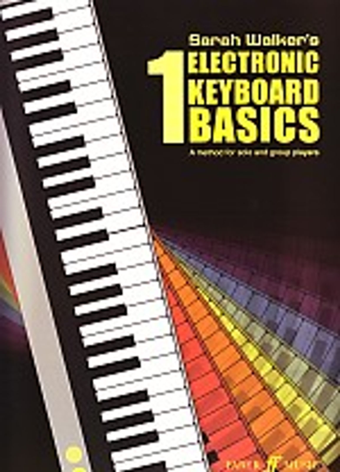 Electronic Keyboard Basics 1 Sarah Walker*